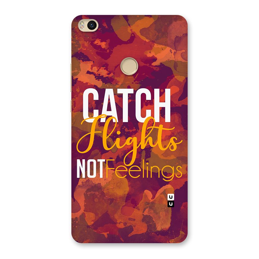 Catch Flights Not Feelings Back Case for Mi Max 2
