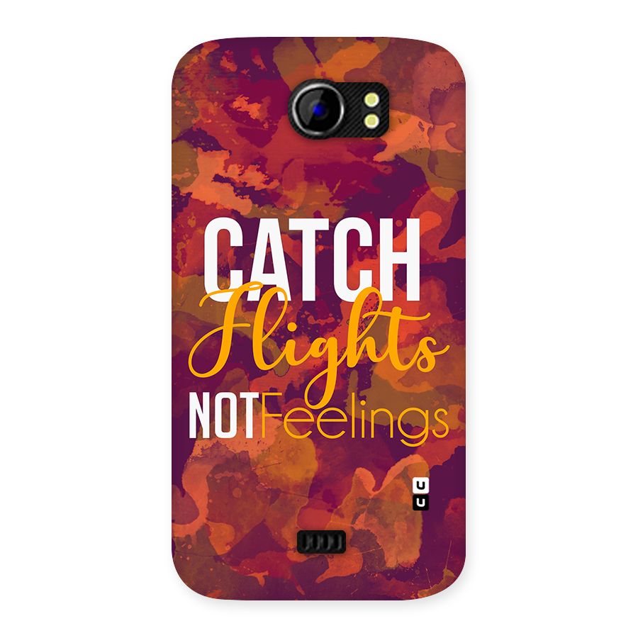 Catch Flights Not Feelings Back Case for Micromax Canvas 2 A110