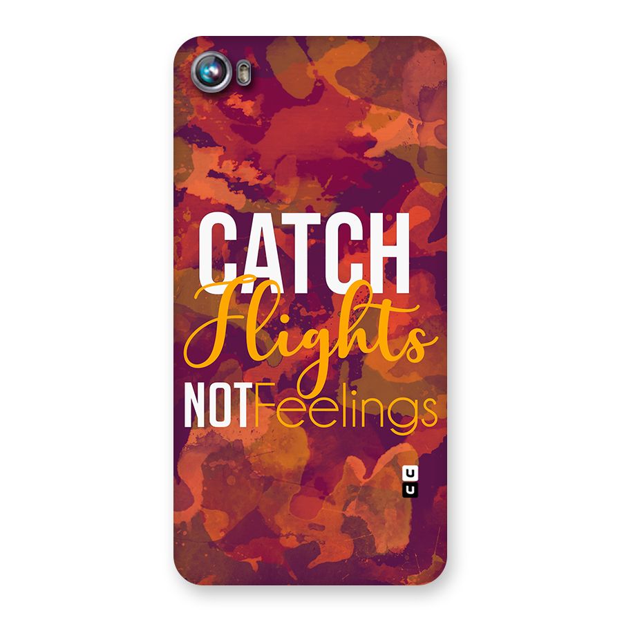 Catch Flights Not Feelings Back Case for Micromax Canvas Fire 4 A107
