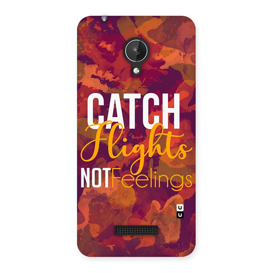 Catch Flights Not Feelings Back Case for Micromax Canvas Spark Q380
