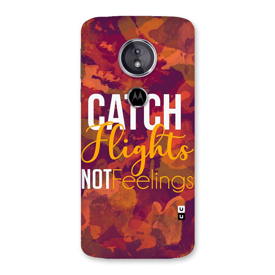 Catch Flights Not Feelings Back Case for Moto E5