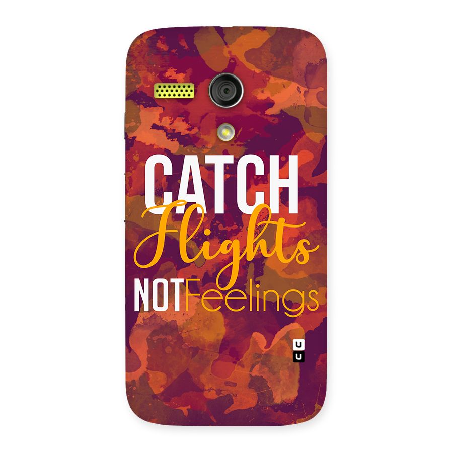 Catch Flights Not Feelings Back Case for Moto G