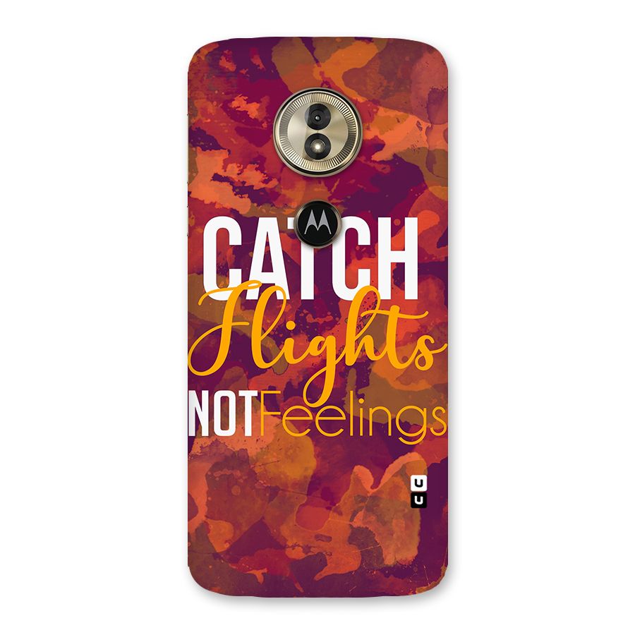 Catch Flights Not Feelings Back Case for Moto G6 Play