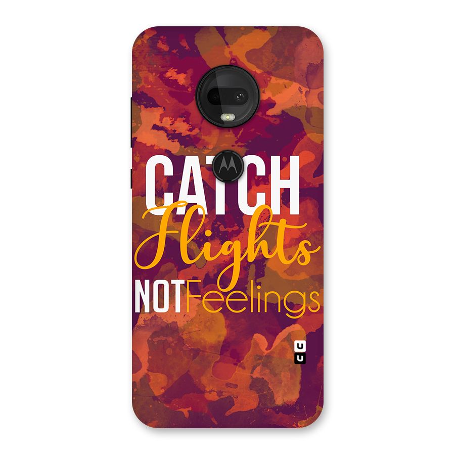 Catch Flights Not Feelings Back Case for Moto G7