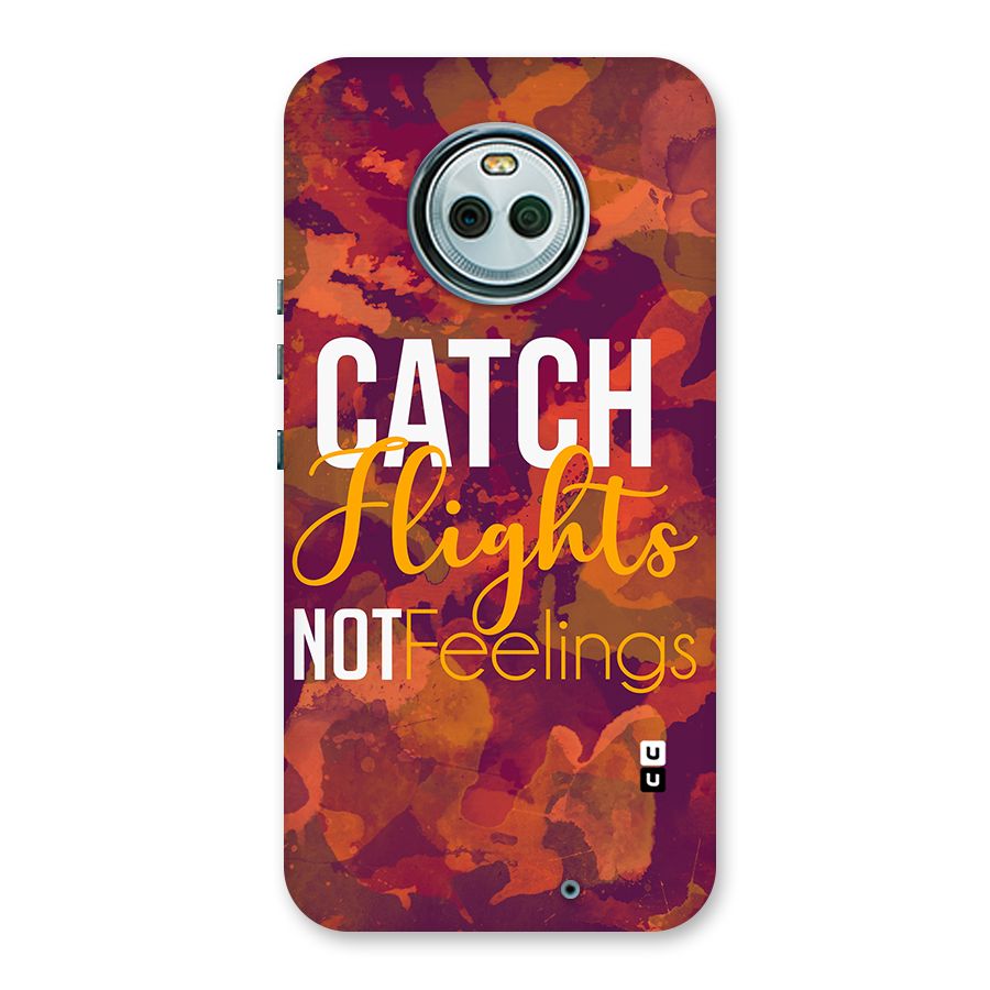 Catch Flights Not Feelings Back Case for Moto X4