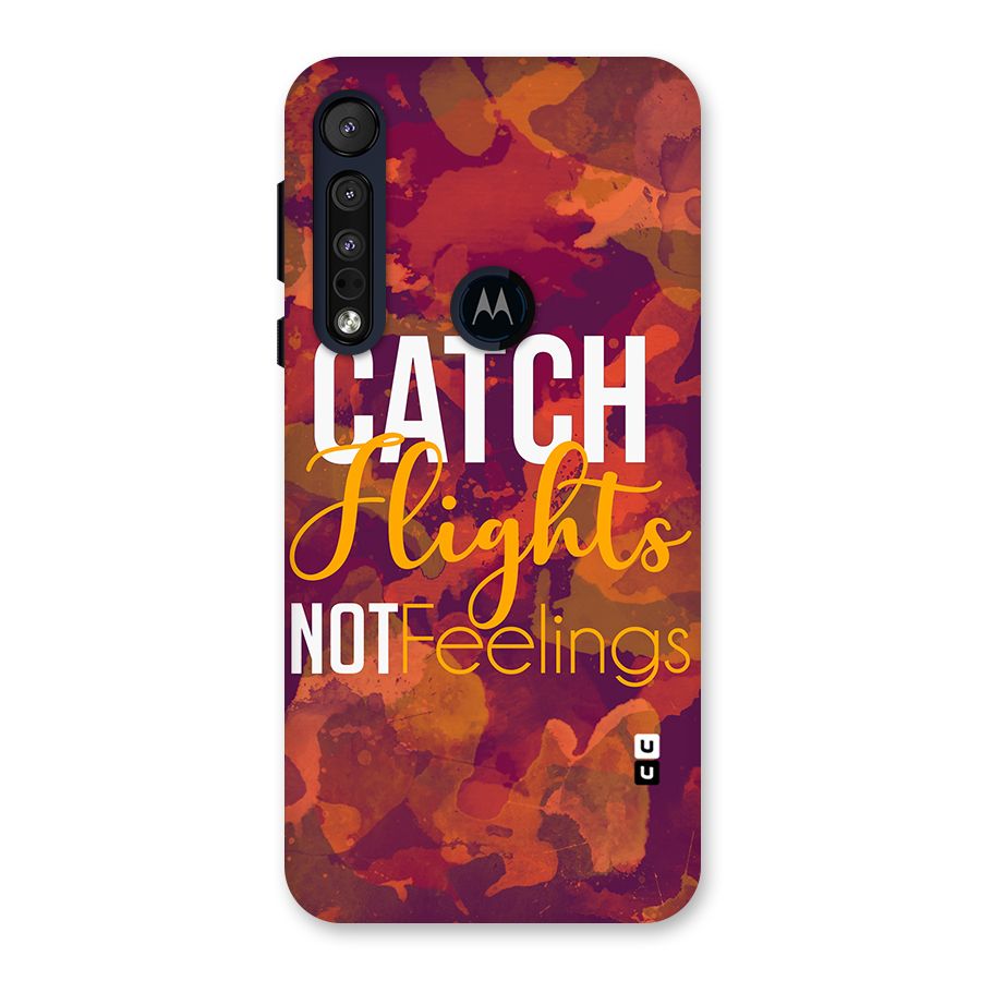 Catch Flights Not Feelings Back Case for Motorola One Macro