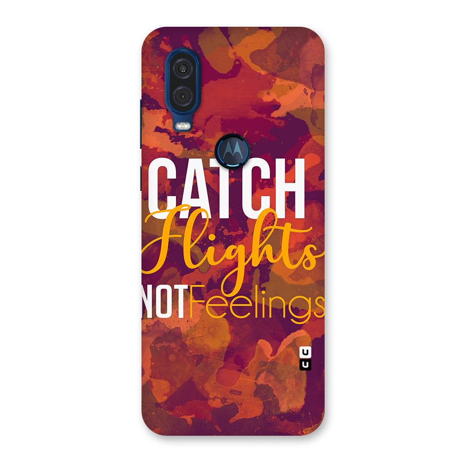 Catch Flights Not Feelings Back Case for Motorola One Vision