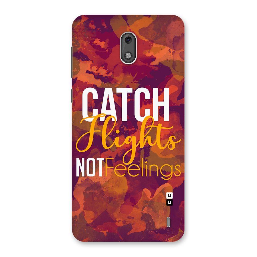 Catch Flights Not Feelings Back Case for Nokia 2