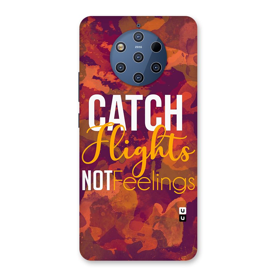 Catch Flights Not Feelings Back Case for Nokia 9 PureView
