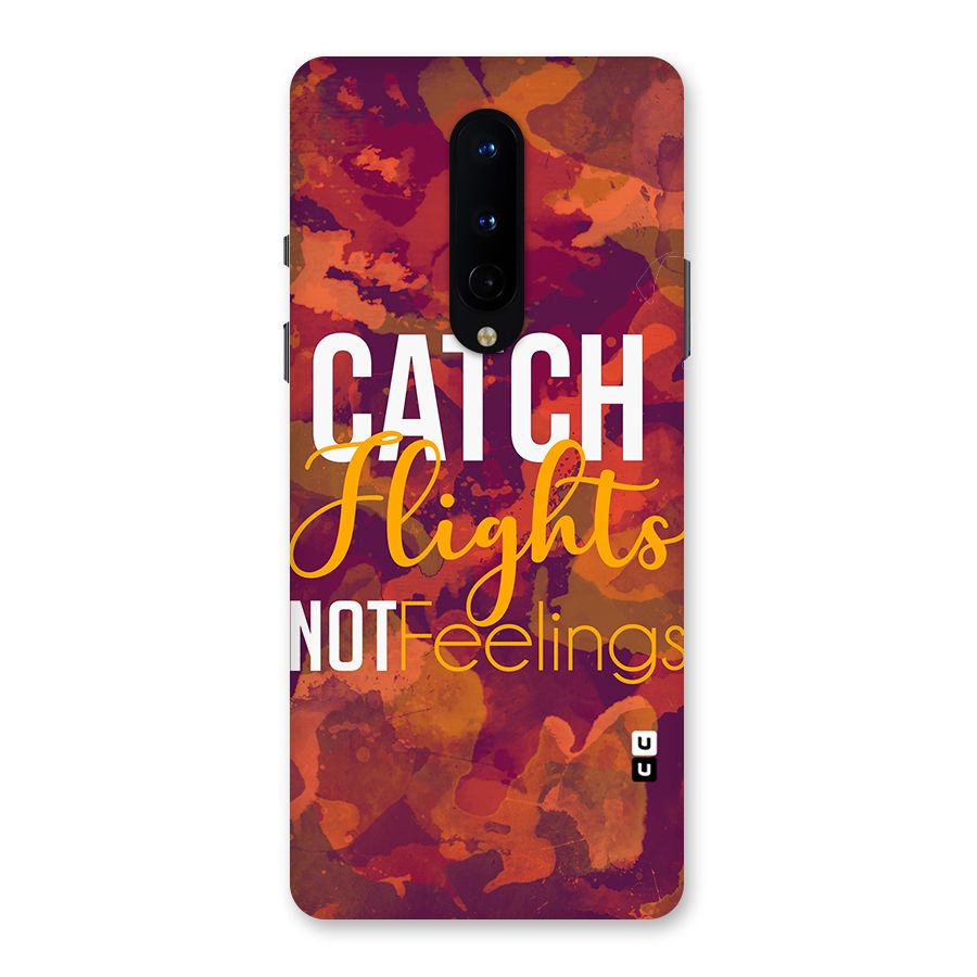 Catch Flights Not Feelings Back Case for OnePlus 8