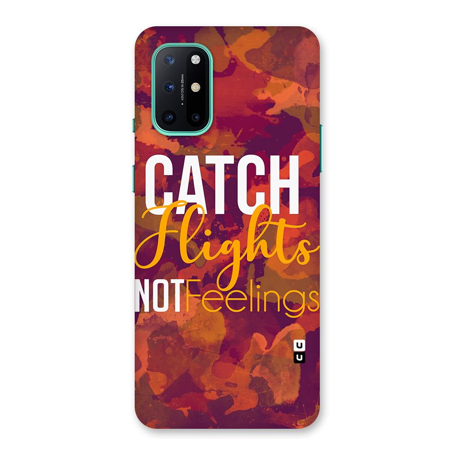 Catch Flights Not Feelings Back Case for OnePlus 8T