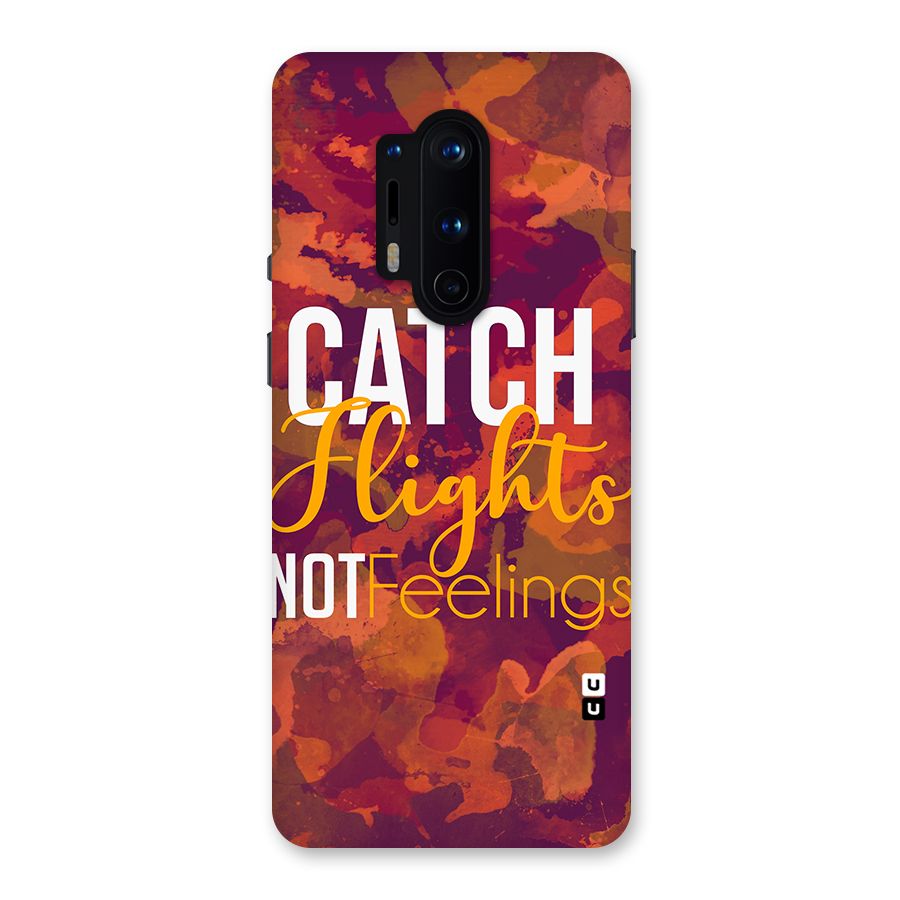 Catch Flights Not Feelings Back Case for OnePlus 8 Pro