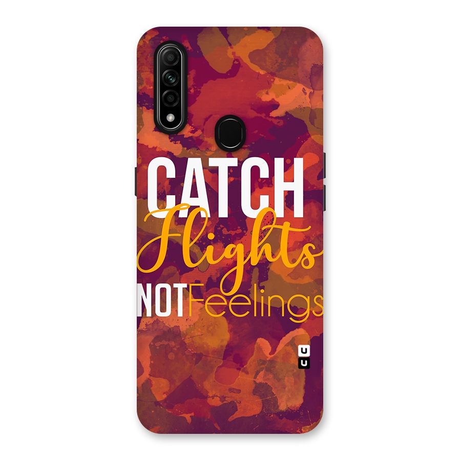 Catch Flights Not Feelings Back Case for Oppo A31
