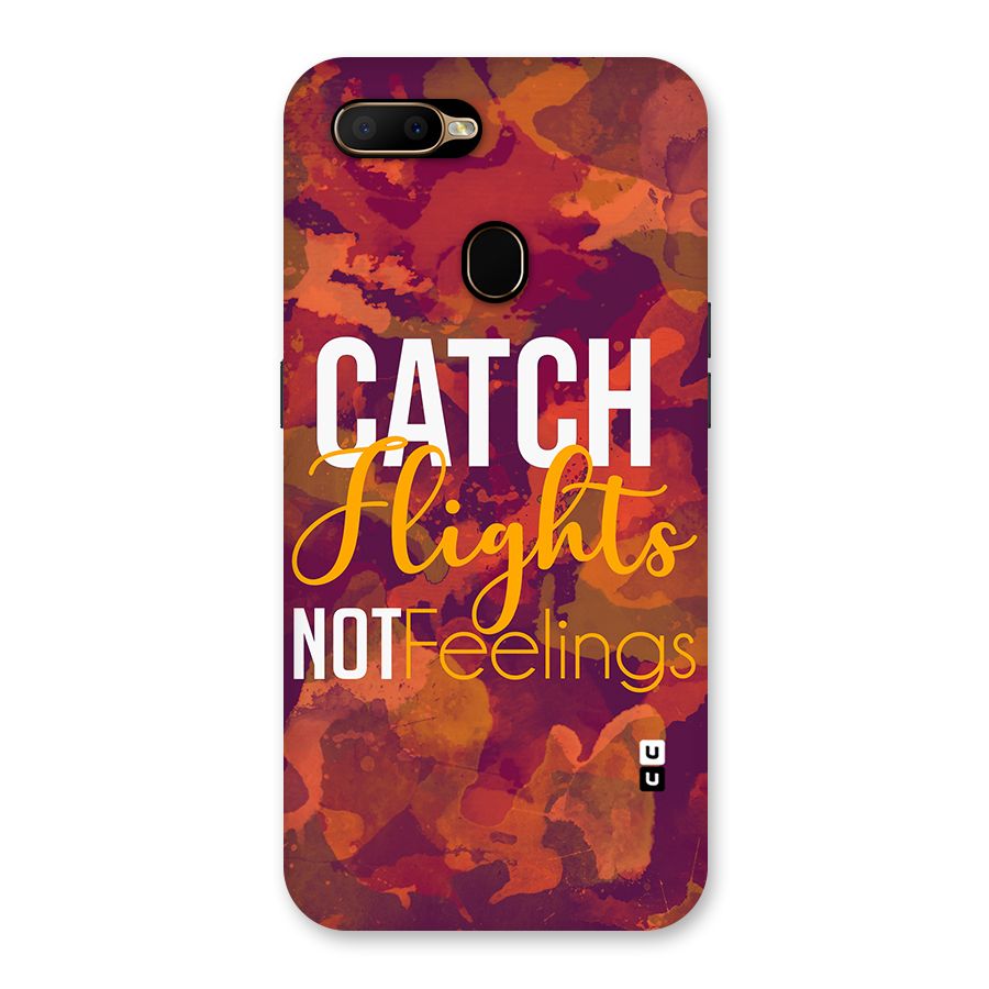 Catch Flights Not Feelings Back Case for Oppo A5s