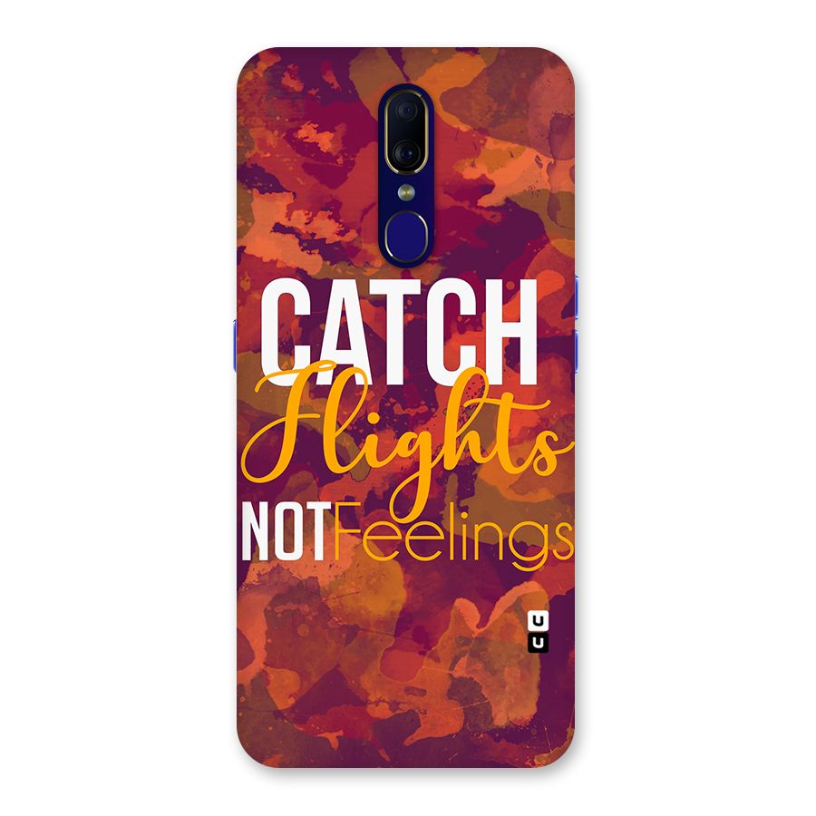 Catch Flights Not Feelings Back Case for Oppo F11
