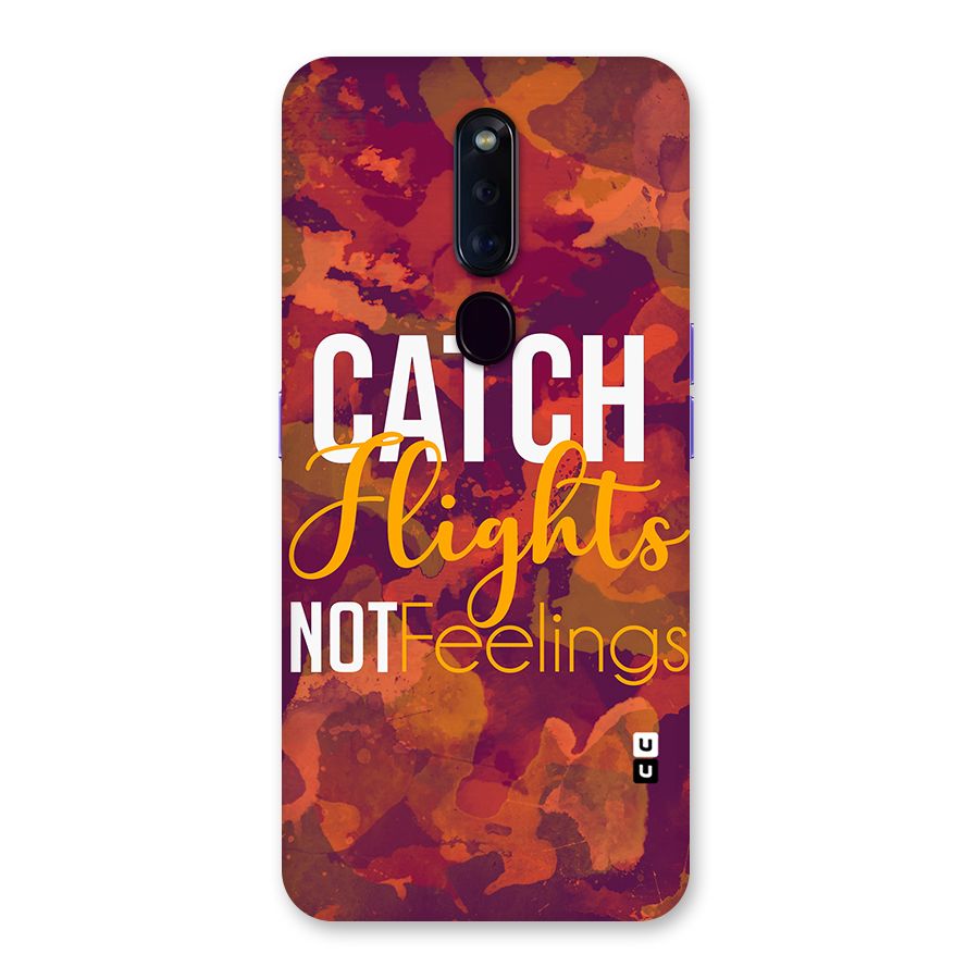 Catch Flights Not Feelings Back Case for Oppo F11 Pro