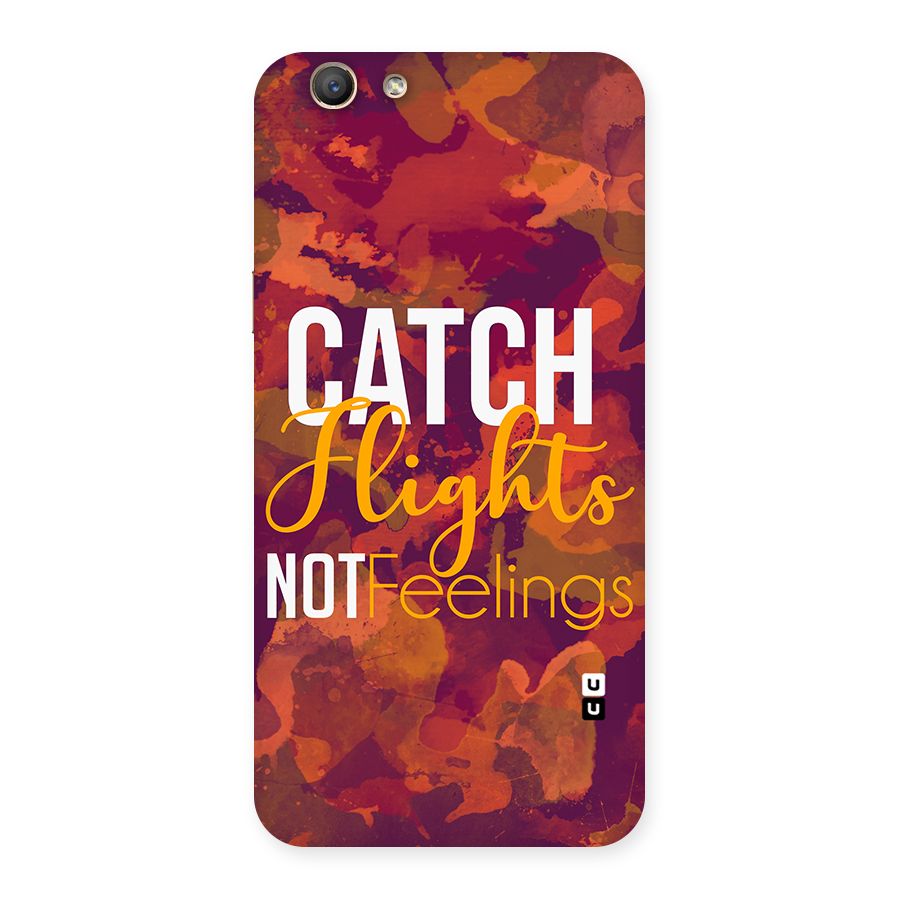 Catch Flights Not Feelings Back Case for Oppo F1s