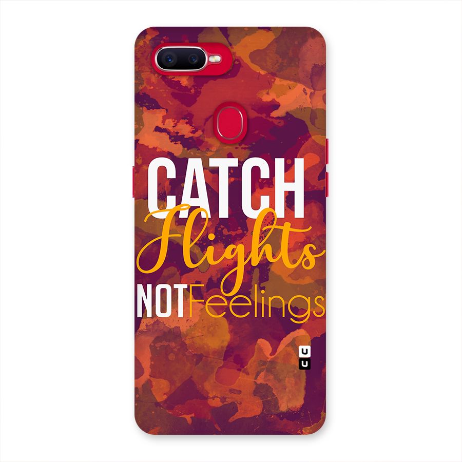 Catch Flights Not Feelings Back Case for Oppo F9 Pro