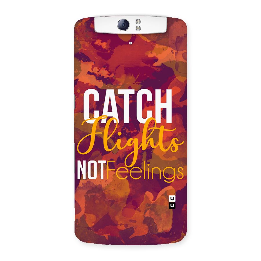 Catch Flights Not Feelings Back Case for Oppo N1
