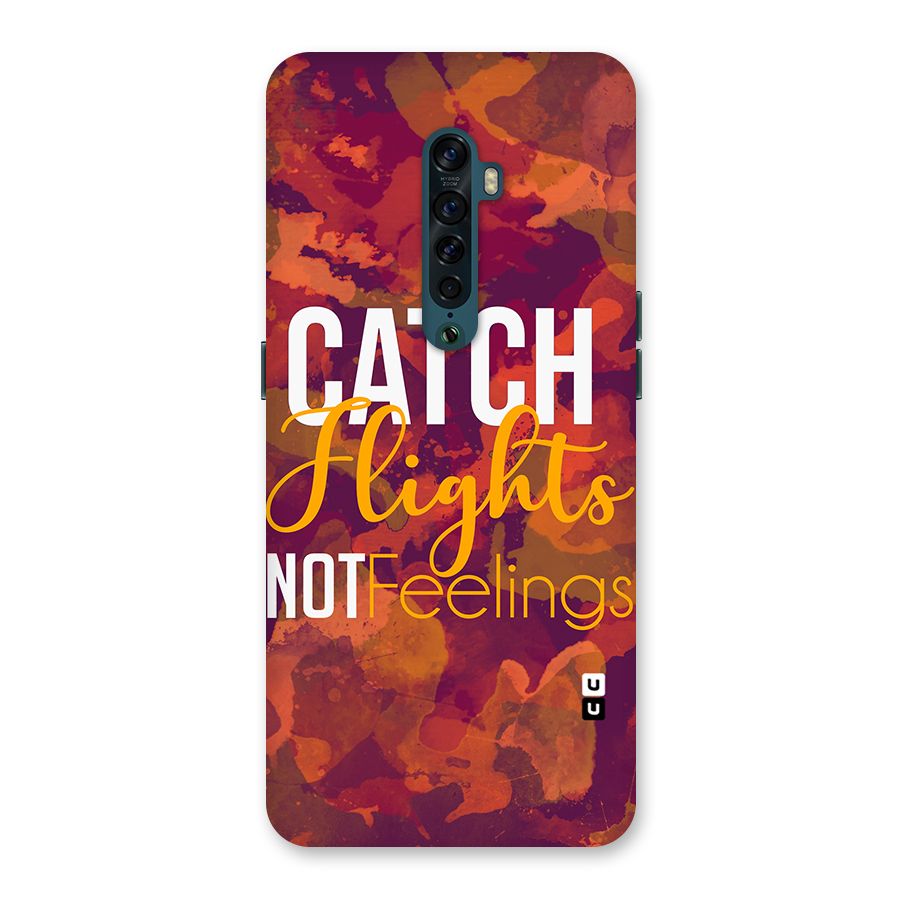 Catch Flights Not Feelings Back Case for Oppo Reno2