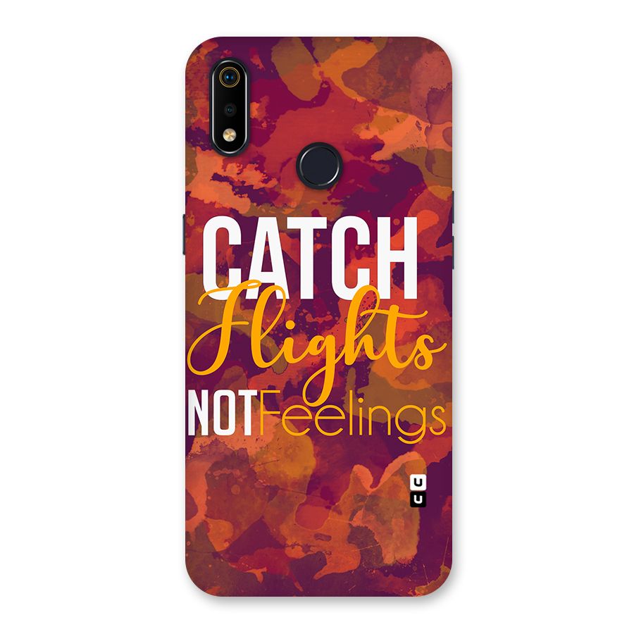 Catch Flights Not Feelings Back Case for Realme 3i