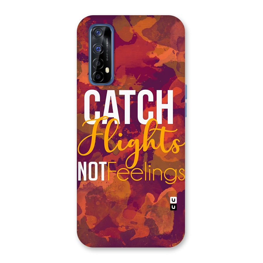Catch Flights Not Feelings Back Case for Realme 7