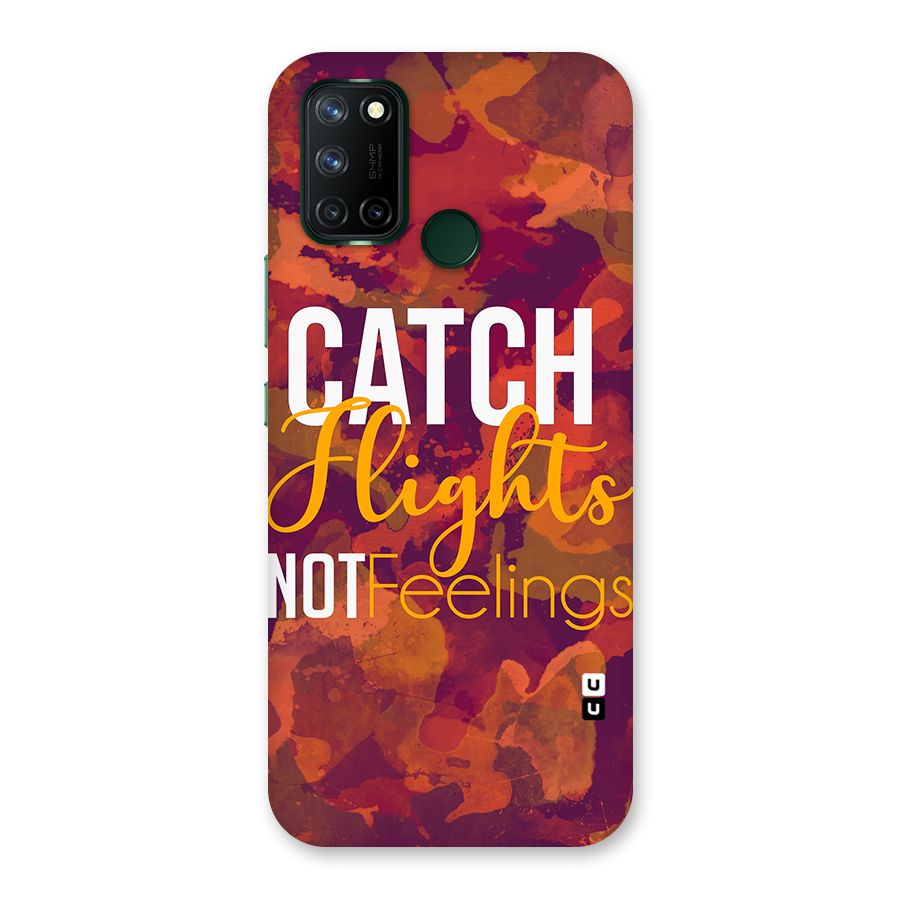 Catch Flights Not Feelings Back Case for Realme 7i