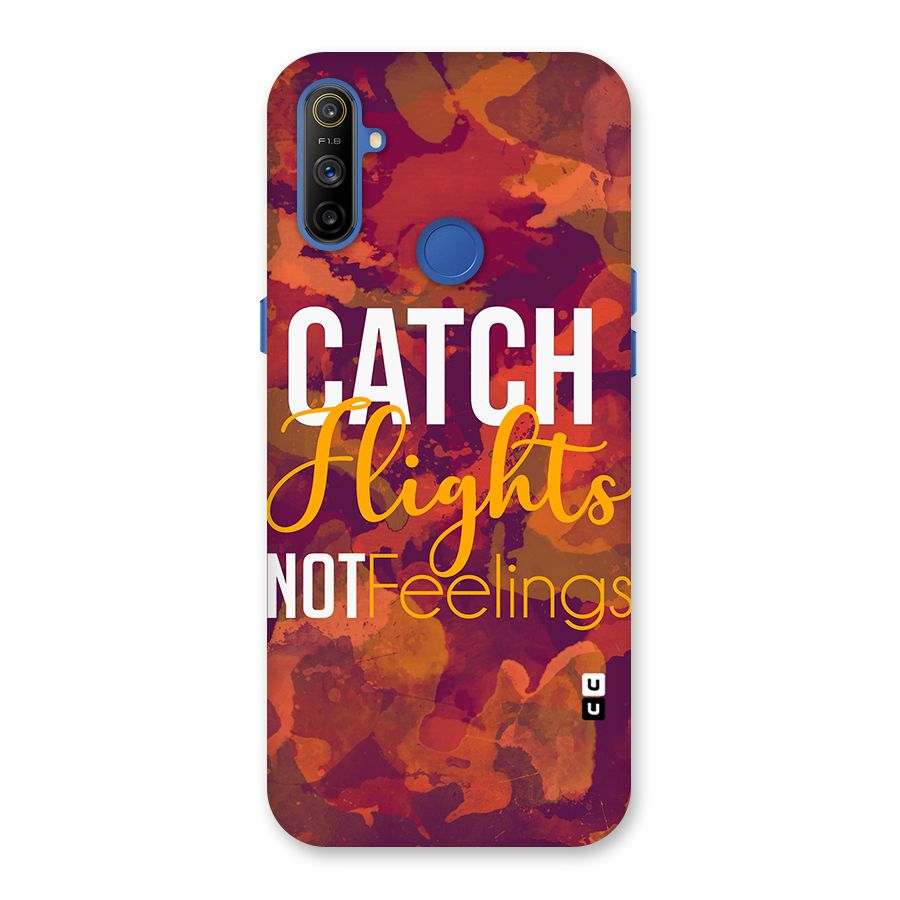Catch Flights Not Feelings Back Case for Realme Narzo 10A
