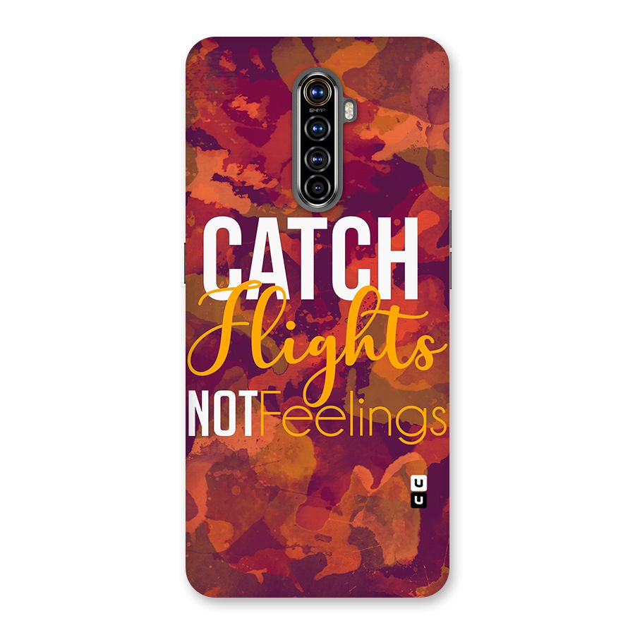 Catch Flights Not Feelings Back Case for Realme X2 Pro