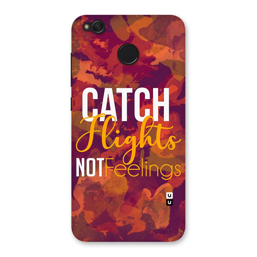 Catch Flights Not Feelings Back Case for Redmi 4