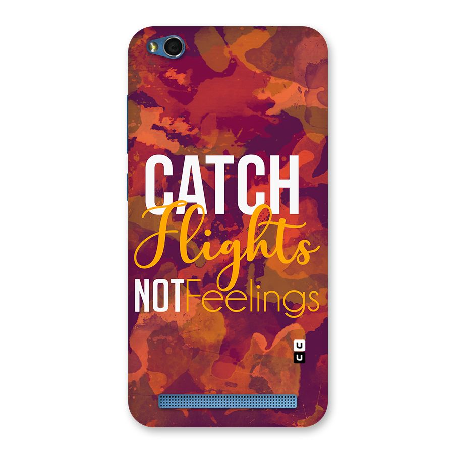 Catch Flights Not Feelings Back Case for Redmi 5A