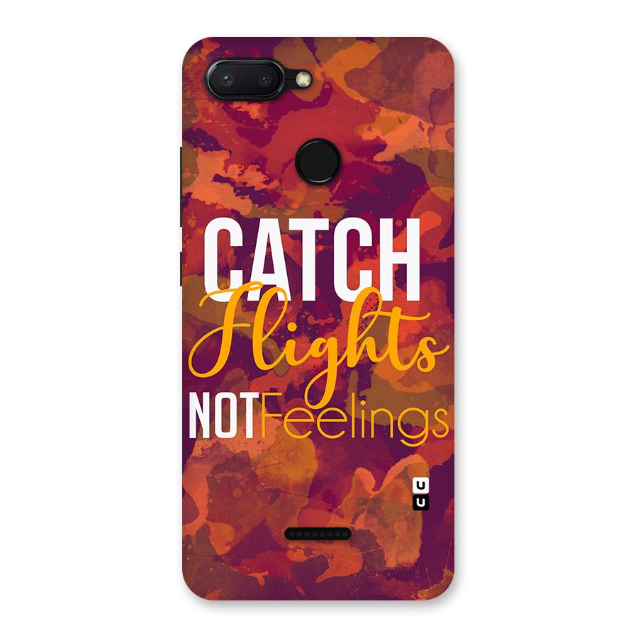Catch Flights Not Feelings Back Case for Redmi 6