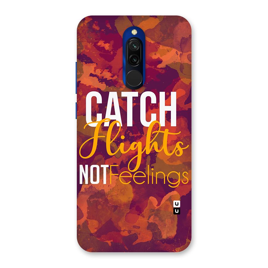 Catch Flights Not Feelings Back Case for Redmi 8