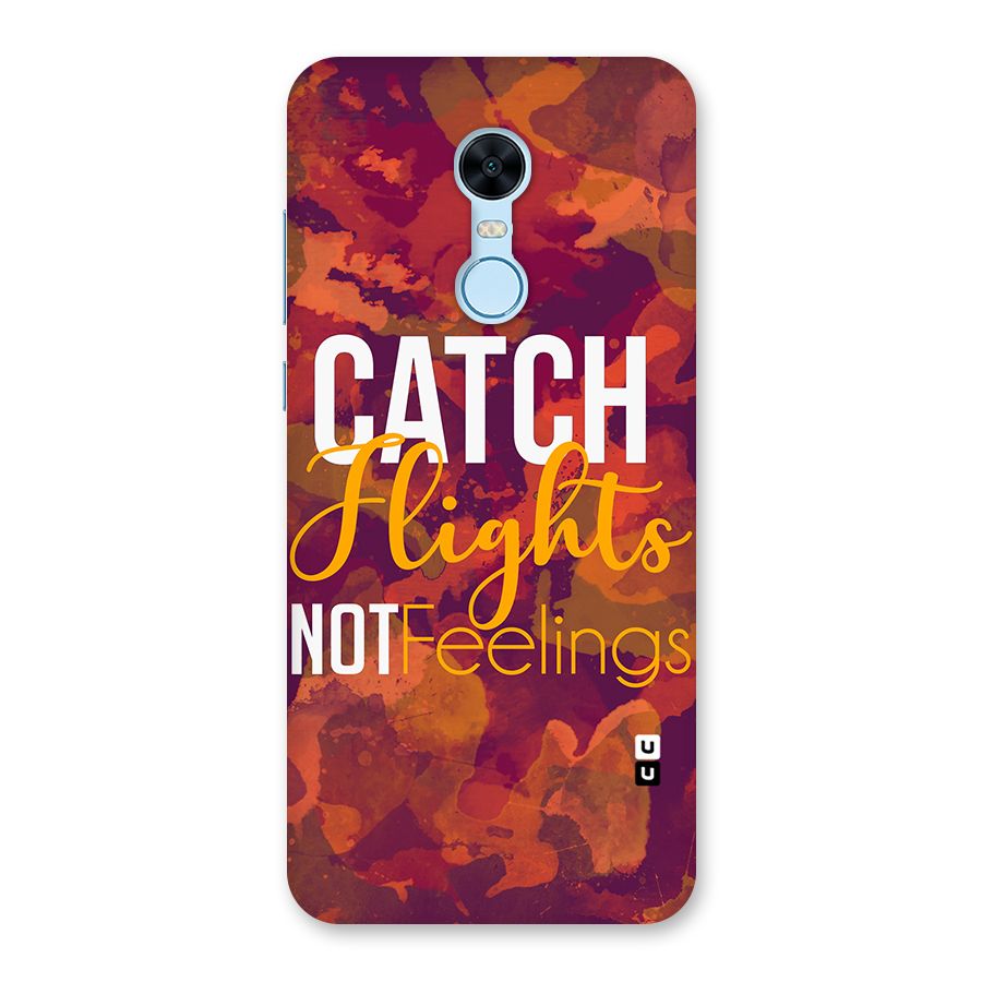 Catch Flights Not Feelings Back Case for Redmi Note 5