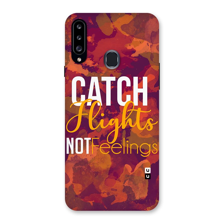 Catch Flights Not Feelings Back Case for Samsung Galaxy A20s