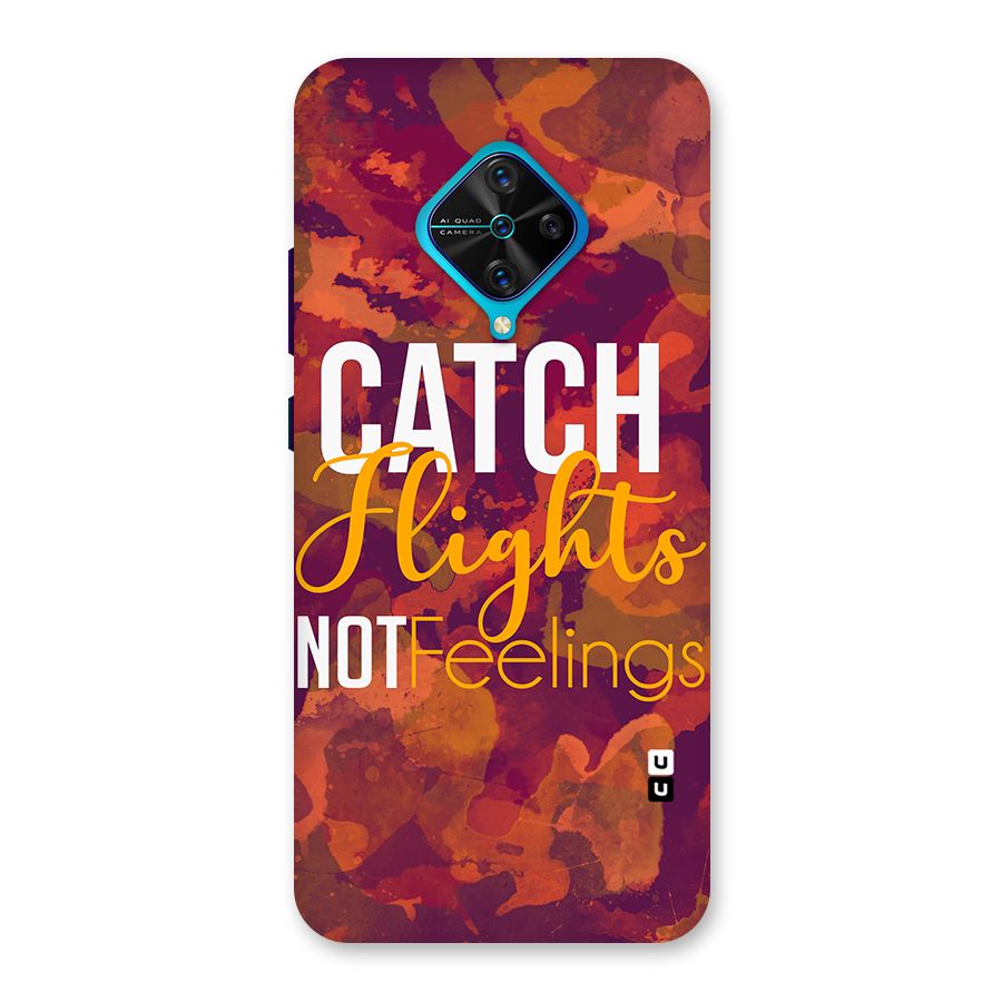 Catch Flights Not Feelings Back Case for Vivo S1 Pro