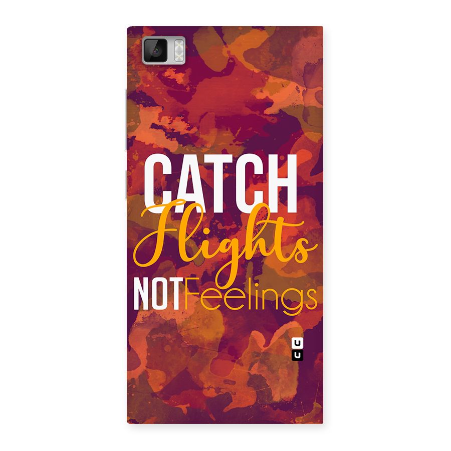 Catch Flights Not Feelings Back Case for Xiaomi Mi3