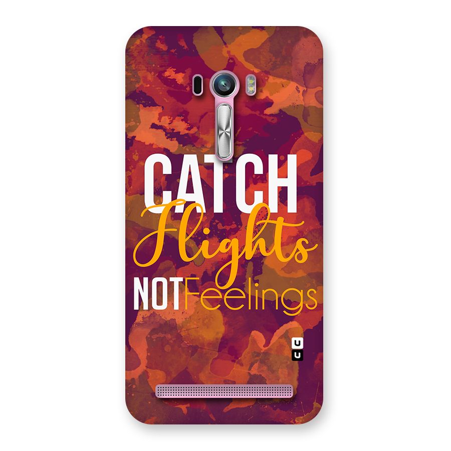 Catch Flights Not Feelings Back Case for Zenfone Selfie