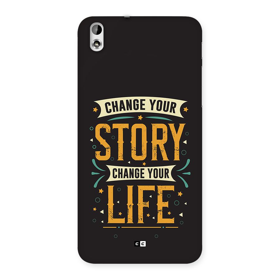 Change Your Life Back Case for Desire 816s