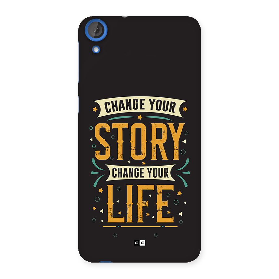 Change Your Life Back Case for Desire 820
