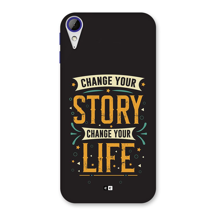 Change Your Life Back Case for Desire 830