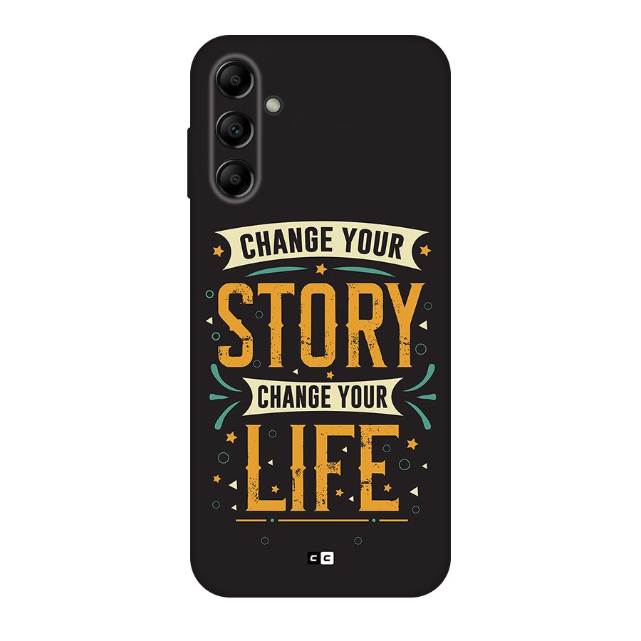 Change Your Life Back Case for Galaxy A14 5G