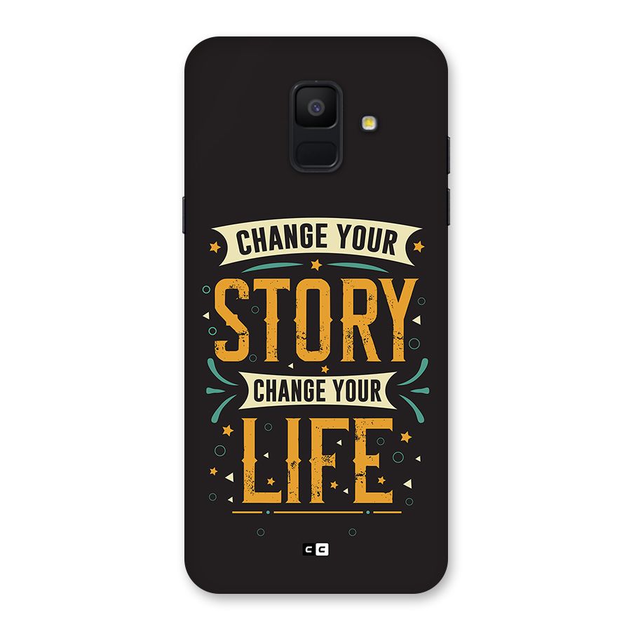Change Your Life Back Case for Galaxy A6 (2018)