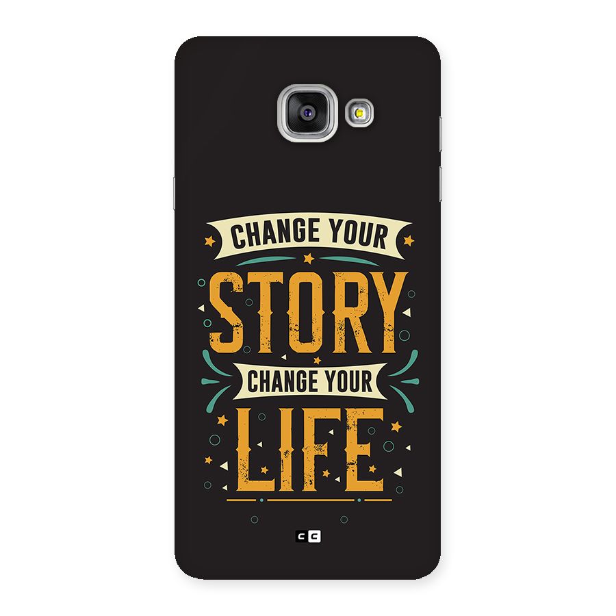 Change Your Life Back Case for Galaxy A7 (2016)