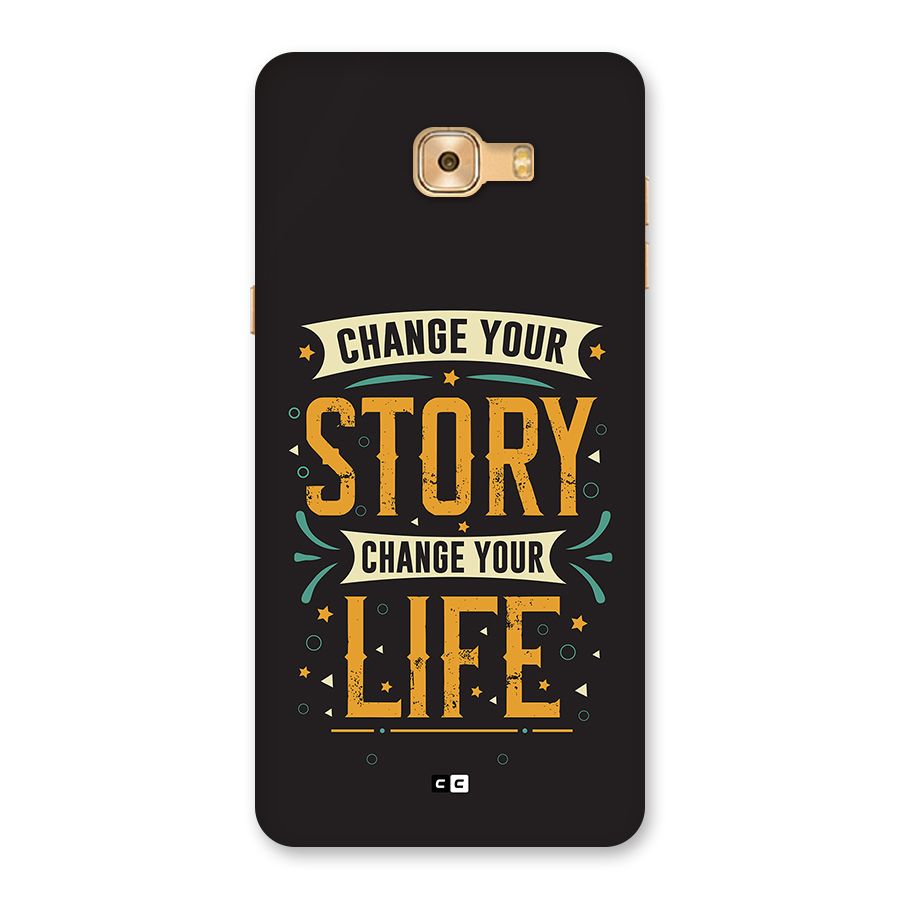 Change Your Life Back Case for Galaxy C9 Pro