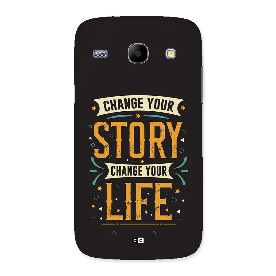 Change Your Life Back Case for Galaxy Core