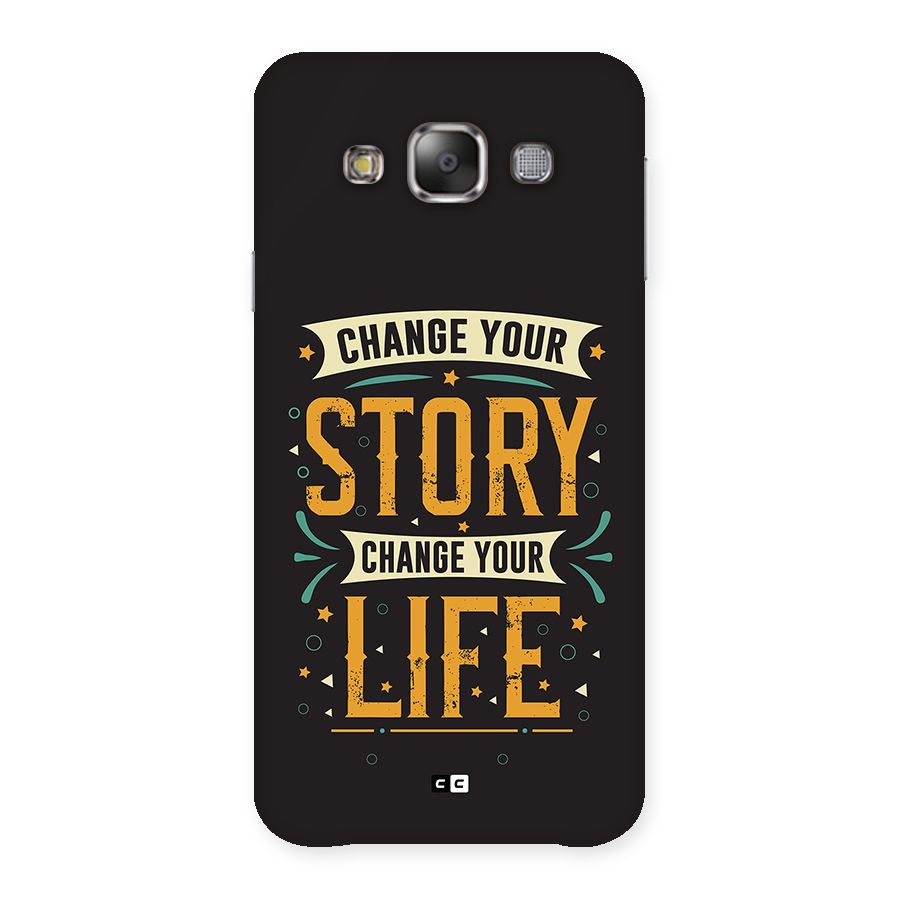 Change Your Life Back Case for Galaxy E7