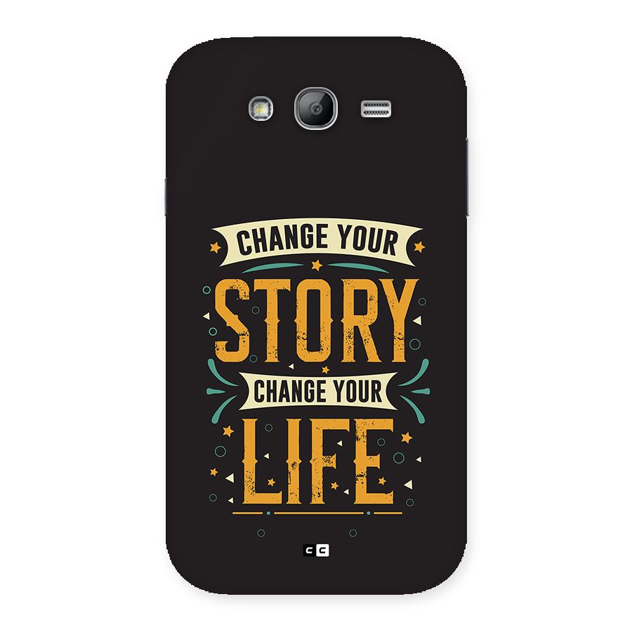Change Your Life Back Case for Galaxy Grand Neo Plus