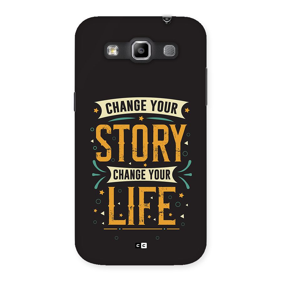 Change Your Life Back Case for Galaxy Grand Quattro