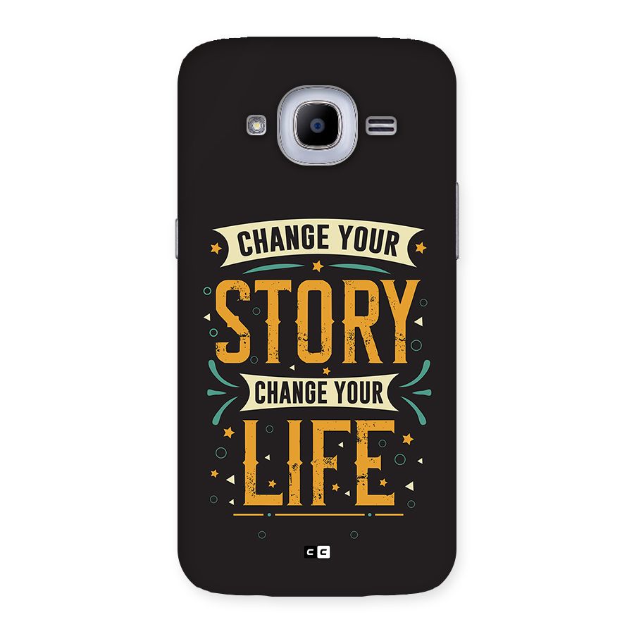 Change Your Life Back Case for Galaxy J2 Pro